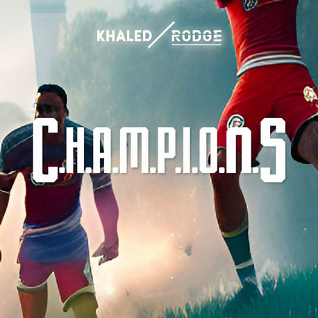 آهنگ champions از Khaled & Rodge