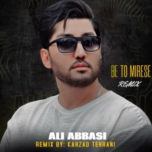 ریمیکس به تو میرسه از علی عباسی